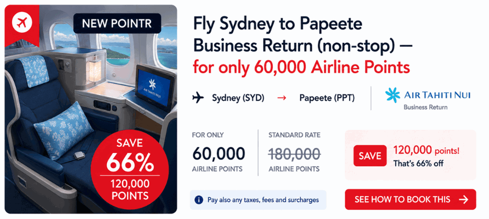 Fly Sydney to Papeete Business Return with Air Tahiti Nui (non-stop) for only 60,000 Airline Points - Save 120,000 points!
